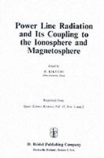 Cover for H Kikuchi · Power Line Radiation and Its Coupling to the Ionosphere and Magnetosphere (Hardcover Book) [1983 edition] (1983)