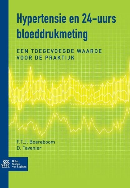 Cover for Frans T J Boereboom · Hypertensie En 24-Uurs Bloeddrukmeting: de Toegevoegde Waarde in de Praktijk (Taschenbuch) [2010 edition] (2010)
