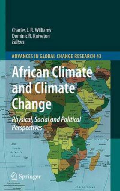 Cover for Charles Williams · African Climate and Climate Change: Physical, Social and Political Perspectives - Advances in Global Change Research (Hardcover Book) [2011 edition] (2011)