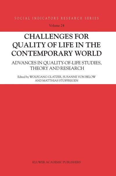 Wolfgang Glatzer · Challenges for Quality of Life in the Contemporary World: Advances in quality-of-life studies, theory and research - Social Indicators Research Series (Paperback Book) [Softcover reprint of hardcover 1st ed. 2004 edition] (2010)