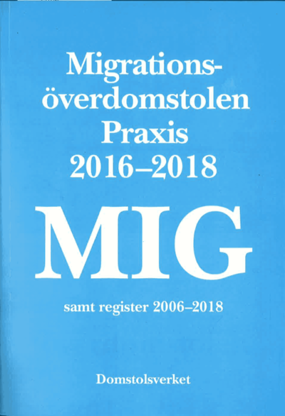 Cover for Domstolsverket · MIG : Migrationsöverdomstolen. Praxis 2016-2018 samt register (Buch) (2019)