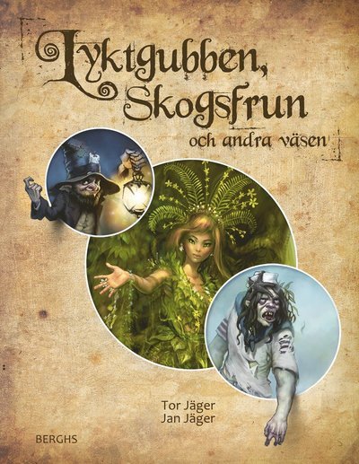 Cover for Tor Jäger · Lyktgubben, skogsfrun och andra väsen (Innbunden bok) (2012)