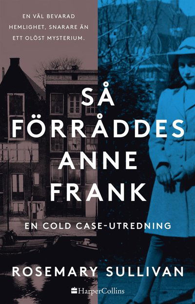 Cover for Rosemary Sullivan · Så förråddes Anne Frank (Hardcover Book) (2022)