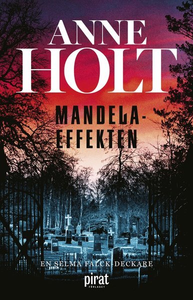 Mandelaeffekten - Anne Holt - Kirjat - Piratförlaget - 9789164207418 - keskiviikko 23. kesäkuuta 2021