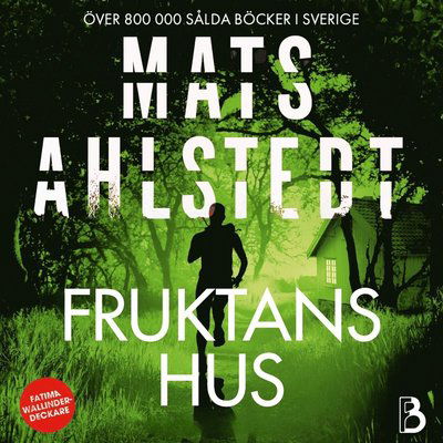 Cover for Mats Ahlstedt · Fruktans hus (Audiobook (MP3)) (2020)