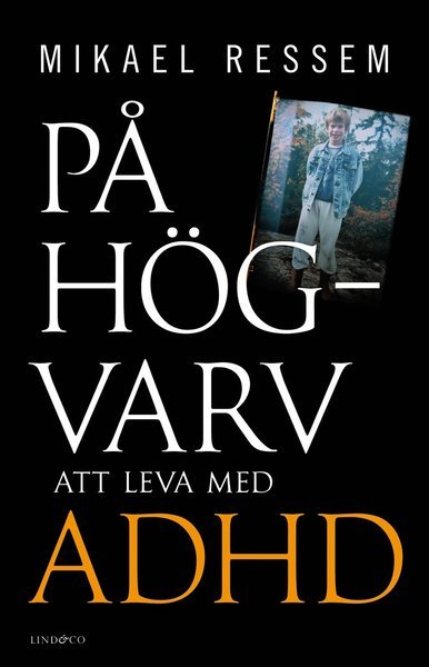 Cover for Mikael Ressem · På högvarv : att leva med adhd (Indbundet Bog) (2019)