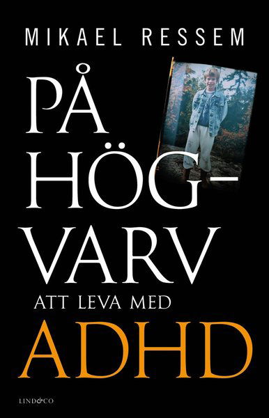 Cover for Mikael Ressem · På högvarv : att leva med adhd (Gebundesens Buch) (2019)