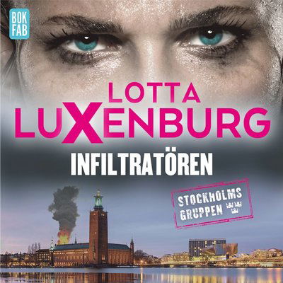 Cover for Lotta Luxenburg · Stockholmsgruppen: Infiltratören (MP3-CD) (2019)