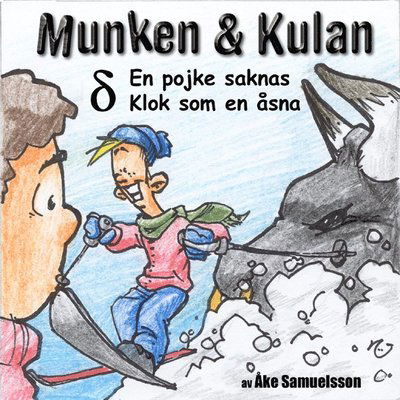 Cover for Åke Samuelsson · Munken &amp; Kulan DELTA, En pojke saknas ; Klok som en åsna (CD) (2008)