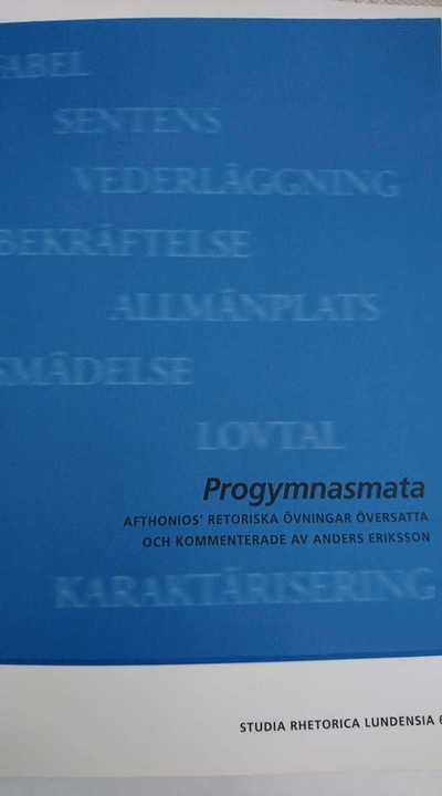 Cover for Anders Eriksson · Studia Rhetorica Lundensia: Progmnasmata:  Afthonios' retoriska övningar översatta och kommenterade av Anders Eriksson (Paperback Book) (2021)