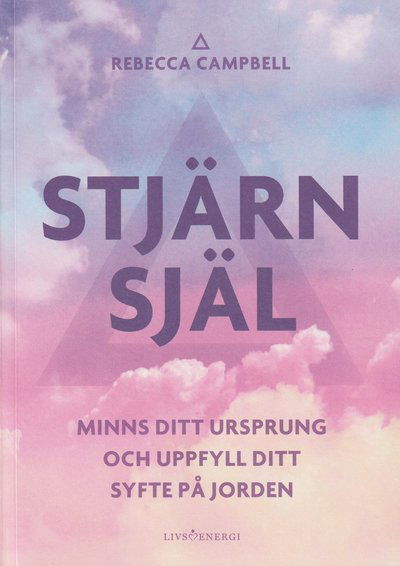 Cover for Rebecca Campbell · Stjärnsjäl : minns ditt ursprung och uppfyll ditt syfte på jorden (Paperback Book) (2023)