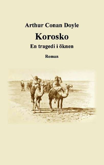 Cover for Arthur Conan Doyle · Korosko : En tragedi i öknen (Paperback Book) (2015)