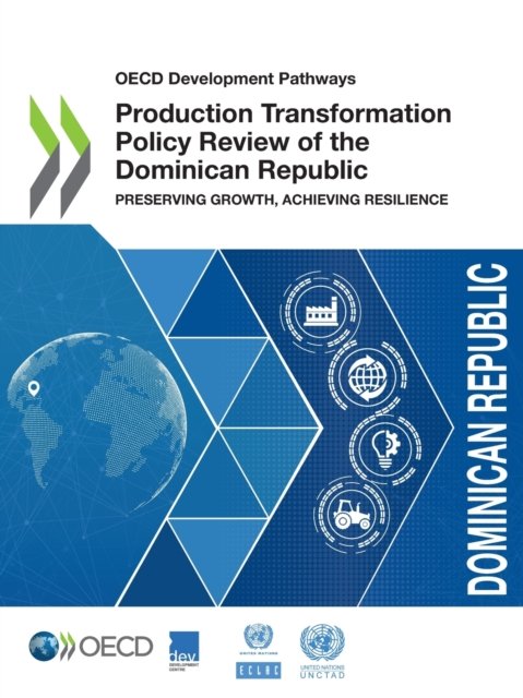 Cover for Organisation for Economic Co-operation and Development: Development Centre · Production transformation policy review of the Dominican Republic (Paperback Bog) (2020)