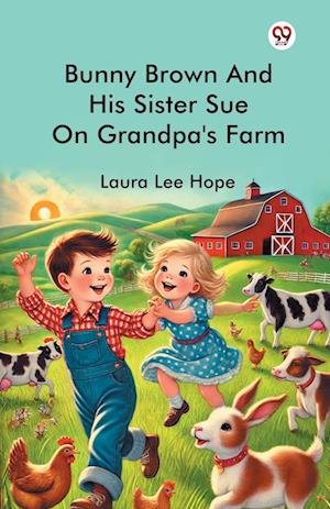Cover for Laura Lee Hope · Bunny Brown And His Sister Sue On Grandpa's Farm (Edition1) (Paperback Book) (2025)