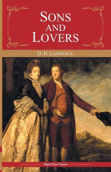Sons & Lovers,Maple - D. H. Lawrence - Książki - Maple Press - 9789380816418 - 2014