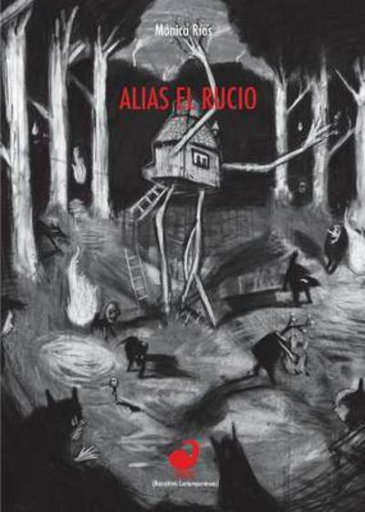 Alias El Rucio - Monica Rios - Książki - Sangria Publishers - 9789568681418 - 25 lipca 2015