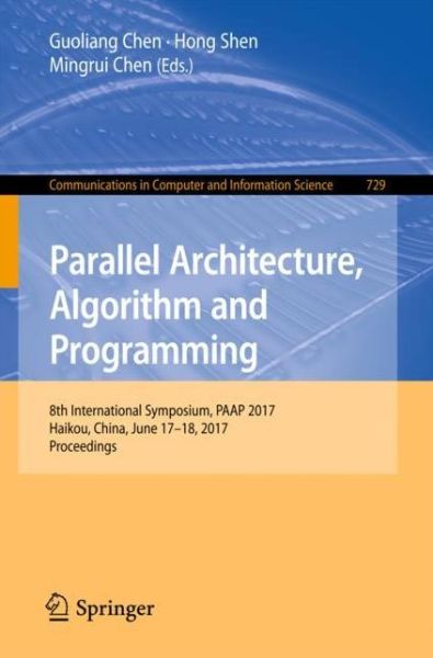 Parallel Architecture Algorithm and Programming - - Bøker - Springer Verlag, Singapore - 9789811064418 - 6. oktober 2017