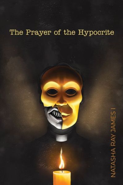 Cover for James, Natasha Ray, 1st · Prayer of the Hypocrite (Book) (2023)