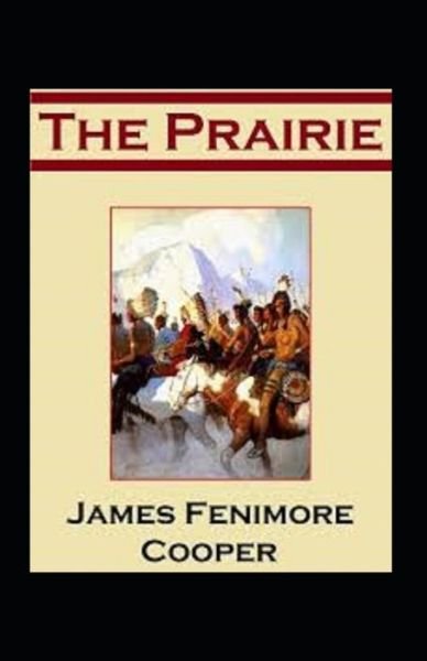 Cover for James Fenimore Cooper · The Prairie Annotated (Taschenbuch) (2021)