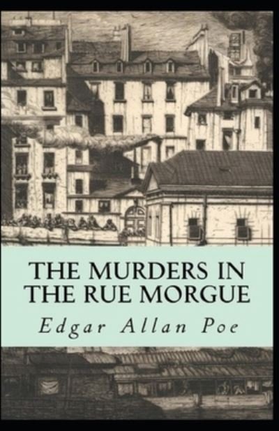 Cover for Edgar Allan Poe · The Murders in the Rue Morgue: Edgar Allan Poe (Mystery and Crime Fiction Novel, Classical Literature) [Annotated] (Paperback Book) (2021)