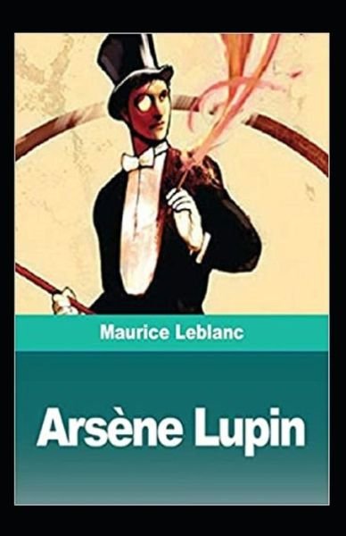 Cover for Maurice LeBlanc · Arsene Lupin Annotated (Pocketbok) (2021)