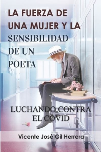 Cover for Vicente Jose Gil Herrera · La Fuerza de Una Mujer Y La Sensibilidad de Un Poeta: Luchando Contra El Covid - Cristina y el Covid (Taschenbuch) (2021)