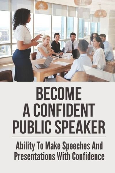 Sharleen Bossert · Become A Confident Public Speaker (Paperback Book) (2021)
