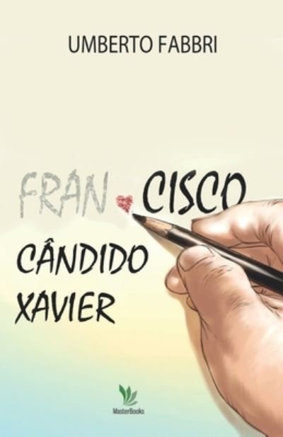 Cisco Candido Xavier - Umberto Fabbri - Bøger - Independently Published - 9798566113418 - 17. november 2020