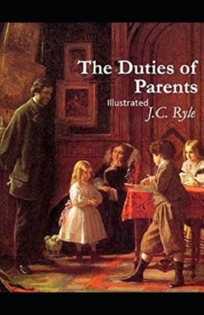 Cover for J C Ryle · The Duties of Parents Illustrated (Paperback Book) (2020)