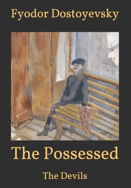 Cover for Fyodor Dostoyevsky · The Possessed (Paperback Bog) (2021)