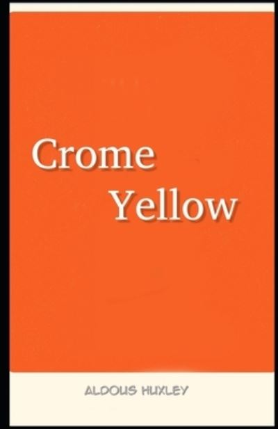 Cover for Aldous Huxley · Crome Yellow Illustrated (Paperback Book) (2021)