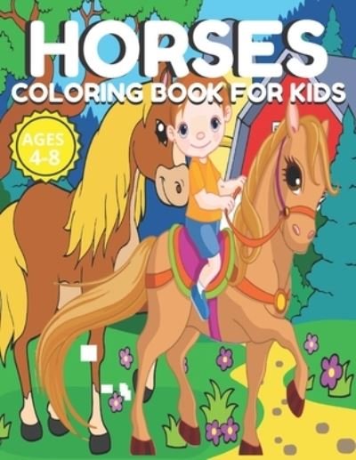 Cover for Tofayel Ahmed · Horses Coloring Book for Kids Ages 4-8 (Paperback Book) (2021)