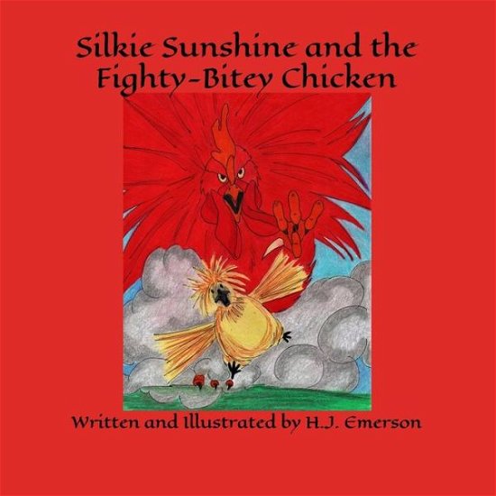 Cover for H J Emerson · Silkie Sunshine and the Fighty-Bitey Chicken (Taschenbuch) (2020)