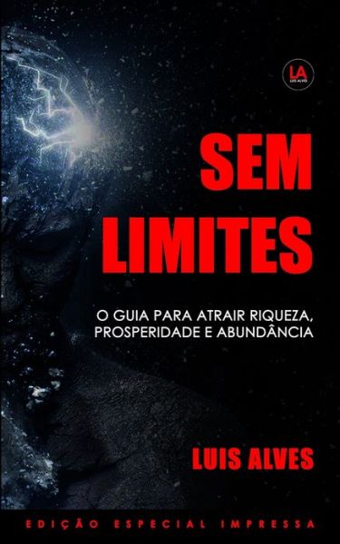 Sem Limites - Luis Alves - Livros - Independently Published - 9798642413418 - 4 de maio de 2020