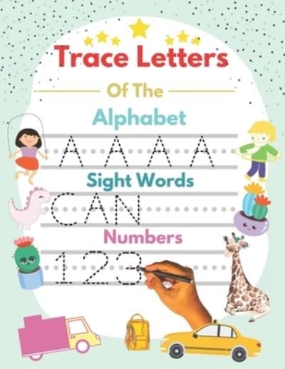 Trace Letters Of The Alphabet and Sight Words and Numbers - Era Publishing - Kirjat - Independently Published - 9798673583418 - lauantai 8. elokuuta 2020