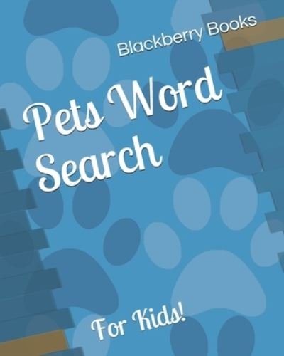 Pets Word Search - Blackberry Books - Bøger - Independently Published - 9798678012418 - 22. august 2020