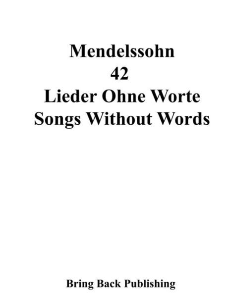 Cover for Felix Mendelssohn · Mendelssohn - 42 - Songs Without Words ( Lieder Ohne Worte ) (Taschenbuch) (2020)