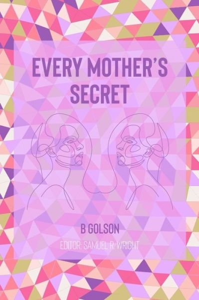 Cover for B Golson · Every Mother's Secret (Paperback Book) (2020)