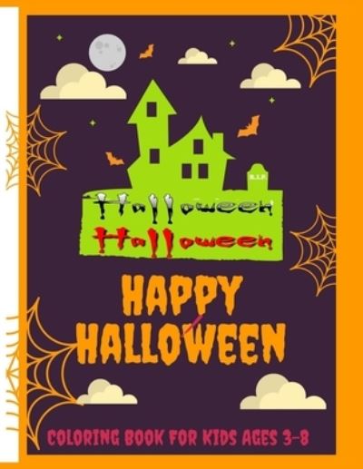 Cover for Happy Education Pub · Happy Halloween Coloring Book For Kids Ages 3-8 (Paperback Book) (2020)