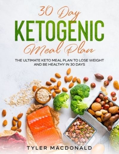 Cover for Tyler MacDonald · 30-Day Ketogenic Meal Plan (Paperback Book) (2021)