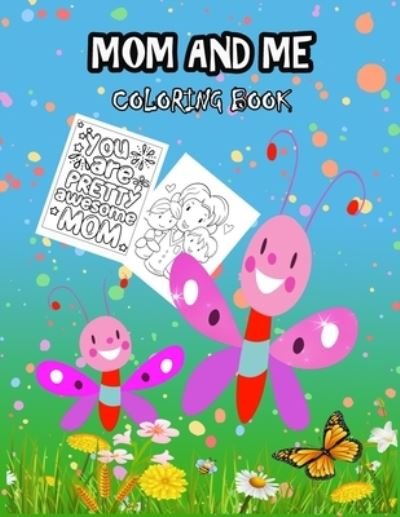 Mom and Me Coloring Book - Rojena Bell - Livres - Independently Published - 9798708153418 - 11 février 2021