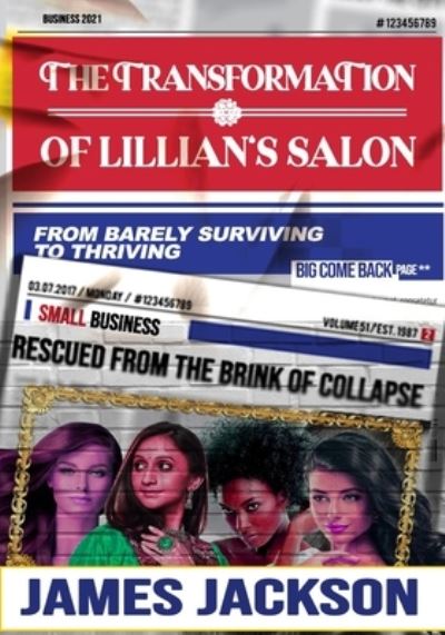 The Transformation of Lillian's Salon - James Jackson - Books - Independently Published - 9798713483418 - February 26, 2021