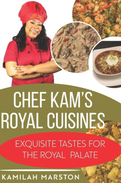 Cover for Kamilah Marston · Chef Kam's Royal Cuisines (Paperback Book) (2021)