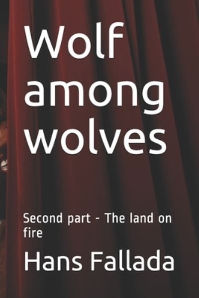 Cover for Hans Fallada · Wolf among wolves: Second part - The land on fire (Paperback Book) (2021)