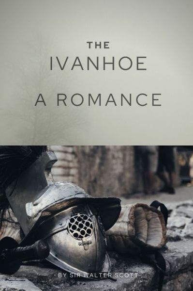 Cover for Sir Walter Scott · Ivanhoe a Romance (Paperback Book) (2021)