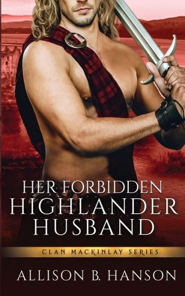 Cover for Allison B Hanson · Her Forbidden Highlander Husband (Paperback Book) (2021)