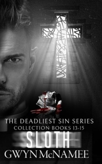 Cover for Gwyn McNamee · The Deadliest Sin Series Collection Books 13-15: Sloth: (A Dark Mafia Romance Collection) - The Deadliest Sin Series Collections (Paperback Bog) (2022)