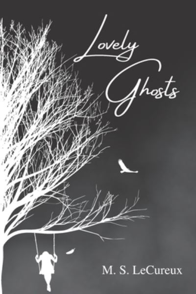 Cover for M S Lecureux · Lovely Ghosts: Poetry For A Wanderer's Soul (Paperback Book) (2022)