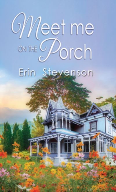 Cover for Erin Stevenson · Meet Me on the Porch (Book) (2022)