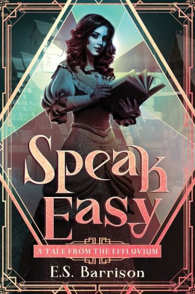 Cover for E S Barrison · Speak Easy: A Tale from the Effluvium (Paperback Book) (2022)